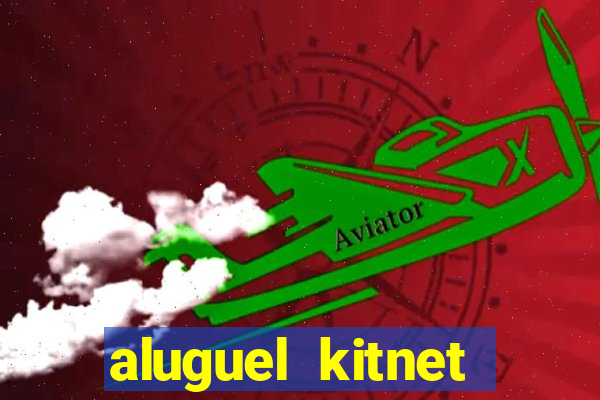 aluguel kitnet cruzeiro novo df